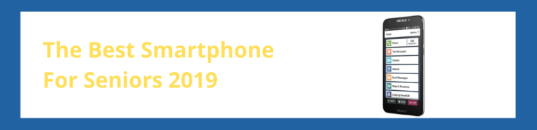 The Best Smartphone for seniors 2019