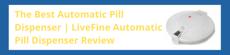 The Best Automatic Pill Dispenser | LiveFine Automatic Pill Dispenser Review